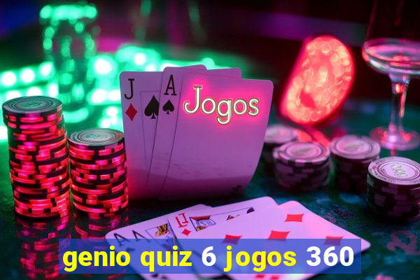 genio quiz 6 jogos 360